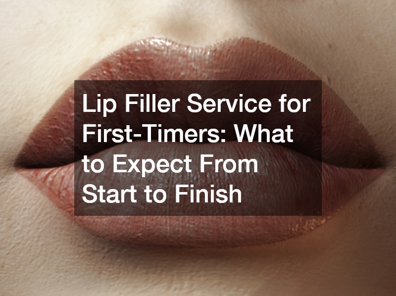 Lip Filler Service for First-Timers What to Expect From Start to Finish